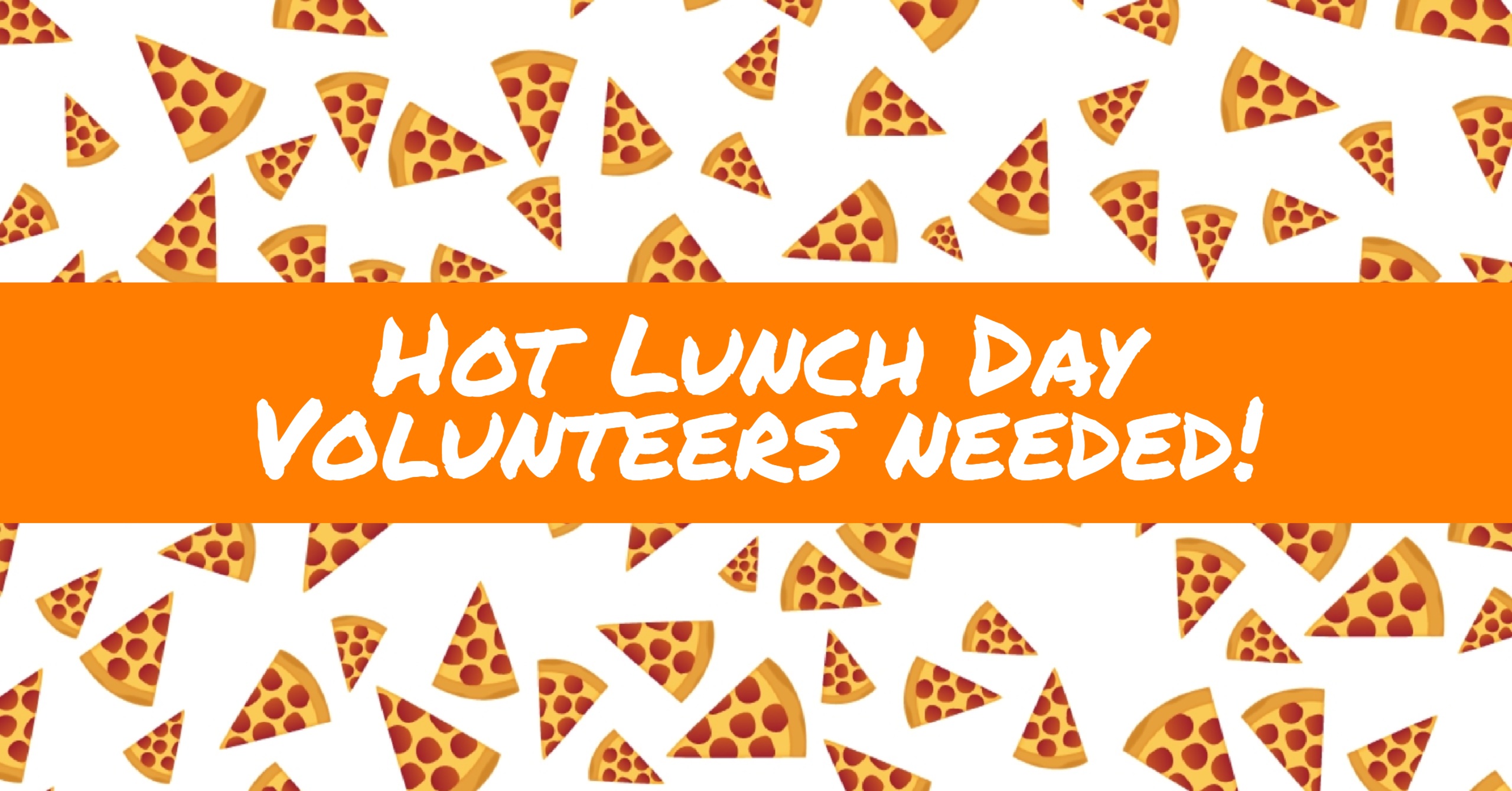 Hot Lunch Volunteers Needed!